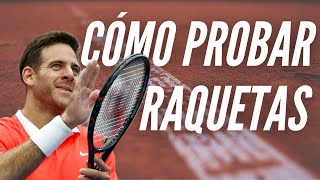 Cómo PROBAR una RAQUETA de TENIS y ELEGIR MEJOR [upl. by Bogoch]