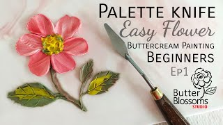 Ep1 Palette knife quotEasy Flowerquot Buttercream painting for beginner  Butter amp Blossoms [upl. by Crary]