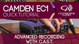 Advanced Recording With CAST  Camden EC1  Preamp Saturation Processor amp Headphone Amp [upl. by Yraek192]