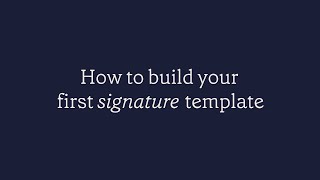 How to build your first email signature template [upl. by Nodyarg441]