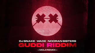 DJ Snake Wade amp Nooran Sisters  Guddi Riddim MOJI Remix [upl. by Tronna]