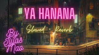 Ya Hanana Lofi Slowed  Reverb By Ilyas Mao Vocals Only [upl. by Salvatore912]