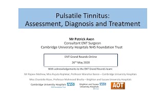 Otology  Pulsatile Tinnitus  Mr Patrick Axon [upl. by Noleta]