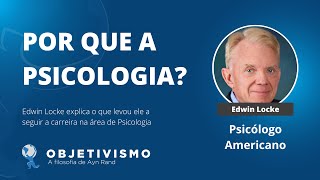 O que levou Edwin Locke a escolher a psicologia [upl. by Chesna426]