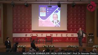 REKTÖRLÜK SEMİNERLERİ  NİÇİN GERİ KALDIK  Prof Dr İskender Öksüz [upl. by Qahsi124]