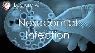 Lecture 4  Nosocomial Infection [upl. by Drarrej702]