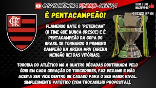 Podcast nº 66  É Pentacampeão Filipe Luís é o cara [upl. by Olfe]