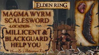 Magma Wyrms Scalesword Location  Millicent and Blackguard team up to help  Elden Ring [upl. by Marietta]