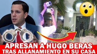 😱 APRESAN A HUGO BERAS  Allanan La Residencia Del Exdirector Del Intrant Hugo Beras Y Lo Detienen [upl. by Hayse]