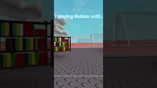 I was playing Roblox until… [upl. by Farro]