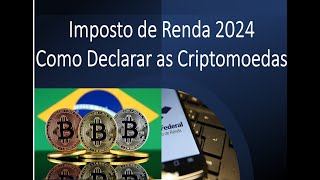 Como Declarar CRIPTOMOEDAS Imposto de Renda 2024 [upl. by Tatiania318]