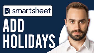 How to Add Holidays to Smartsheet Configure Holidays and Weekends [upl. by Tomkins]