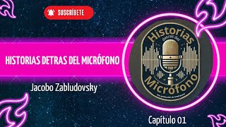 capitulo 1 Historias detrás del micrófono Jacobo Zabludovsky [upl. by Ariaj]