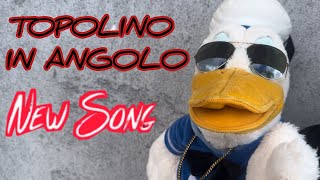 TOPOLINO IN ANGOLO  donalduck21x official song [upl. by Ochs]