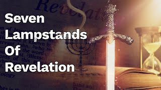 The Seven Lampstands of Revelation  Joshua Shaw [upl. by Kiona]