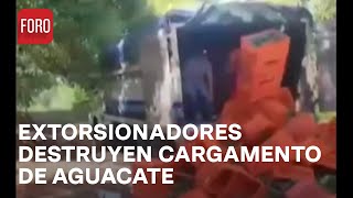 Delincuentes destruyen cargamento de aguacate en Uruapan Michoacán  Noticias Mx [upl. by Oguh]