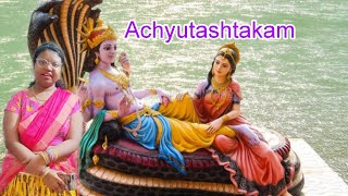 Achyutashtakam  Achyutam Keshavam Ram Narayanam  The Most Beautiful Song Of Lord Vishnu Ever [upl. by Aurelie]