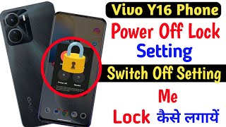 Vivo Y16 Power Off Lock Setting ll Power Botton Switch Off Lock Kaise Lagaye Vivo Y16 [upl. by Stesha130]