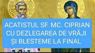 ACATISTUL SF SFINȚIT MC CIPRIAN EPISCOPUL CARTAGINEI ȘI A SFINTEI MUCENIȚE IUSTINA [upl. by Schwartz429]