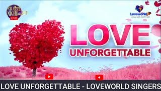 LOVE UNFORGETTABLE  LOVEWORLD SINGERS  PRAISE NIGHT 21 [upl. by Aznaed]