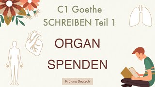 ORGAN SPENDE  C1 Schreiben Teil 1 Grafik beschreiben Stellungnahme  Goethe LEBEN SPENDEN [upl. by Ahsenal]