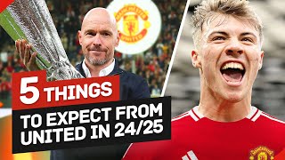 5 Things To Expect From Manchester United In The 202425 Season [upl. by Hanej]