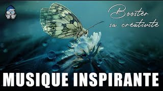 Musique pour stimuler la créativité  Inspiration amp Imagination boostées [upl. by Ytsur]