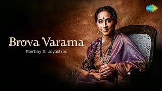 Brova Varama  Bombay S Jayashree  Devotional Music  Carnatic Classical Music [upl. by Adriel]