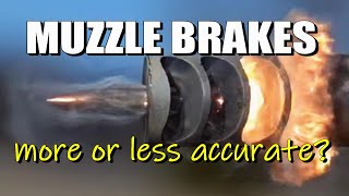 Muzzle Brakes More or less Accuracy [upl. by Oiraved]