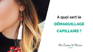 Démaquillant capillaire  à quoi sert le démaquillage de cheveux [upl. by Drue51]