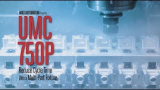 Reduce Cycle Time with a MultiPart Fixture on the Haas UMC750P  Condensed Version [upl. by Ossy]