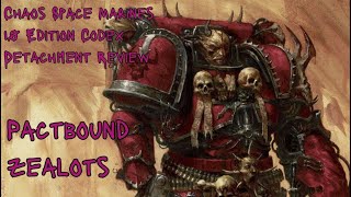 Chaos Space Marines 10th Edition Detachment Review  Pactbound Zealots [upl. by Econah]