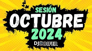 Sesion OCTUBRE 2024 MIX  SOLO EXITOS PARA OCTUBRE 2024  DJ OIFER [upl. by Petronia]