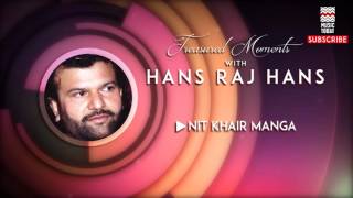 Nit Khair Manga  Hans Raj Hans Album Treasured Moments with Hans Raj Hans  Music Today [upl. by Kynthia629]