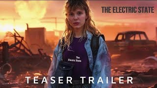 The Electric State  Trailer 1 [upl. by Eelanaj620]