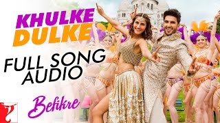 Khulke Dulke  Full Song Audio  Befikre  Ranveer Vaani  Gippy Harshdeep  Vishal and Shekhar [upl. by Duck]