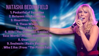 Natasha BedingfieldMusic highlights of 2024AllTime Favorite Tracks PlaylistIntriguing [upl. by Enelam]