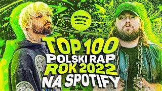 TOP 100 POLSKI RAPTRAPHIPHOP 2022 na SPOTIFY [upl. by Htenywg308]