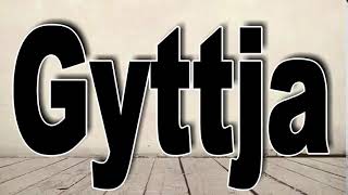 How to Pronounce Gyttja [upl. by Boehike]