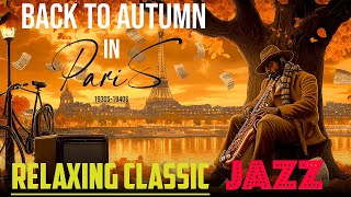 Back to autumn🍂in Paris Relaxing classic jazz from the 1930s [upl. by Anelra332]