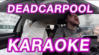 DEADCARPOOL KARAOKE [upl. by Ainedrag822]