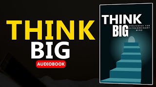 Think Big Audiobook Strategies for Extraordinary Mind Audiobook [upl. by Harden]