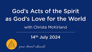 Gods Acts of the Spirit  Christa McKirland  14th July 2024 [upl. by Ewell]