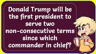 Trump will be first president to serve two nonconsecutive terms since which commander in chief [upl. by Chamberlain]