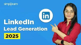 How To Generate Leads Using LinkedIn  LinkedIn Lead Generation Tutorial For 2025  Simplilearn [upl. by Anavoig]