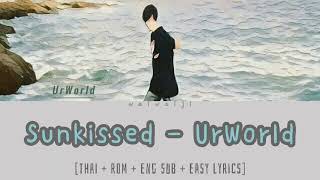 Urworld  Sunkissed Thai Rom  Eng Sub  Easy Lyrics [upl. by Manthei]