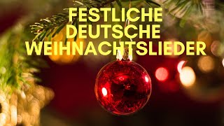 Festliche Deutsche Weihnachtslieder zum Heiligabend und zum Weihnachtsfest [upl. by Dnalyag698]