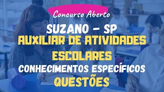 Auxiliar de Atividades Escolares  Suzano 2024  Conhecimentos Específicos  Questões [upl. by Bradlee63]