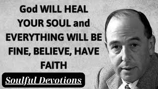 God WILL HEAL YOUR SOUL and EVERYTHING WILL BE FINE BELIEVE HAVE FAITH  Soulful Devotions Message [upl. by Webb]