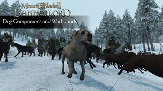 Bannerlord  Dog Companions and Warhounds [upl. by Ecnesse]